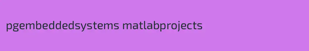 pgembeddedsystems matlabprojects